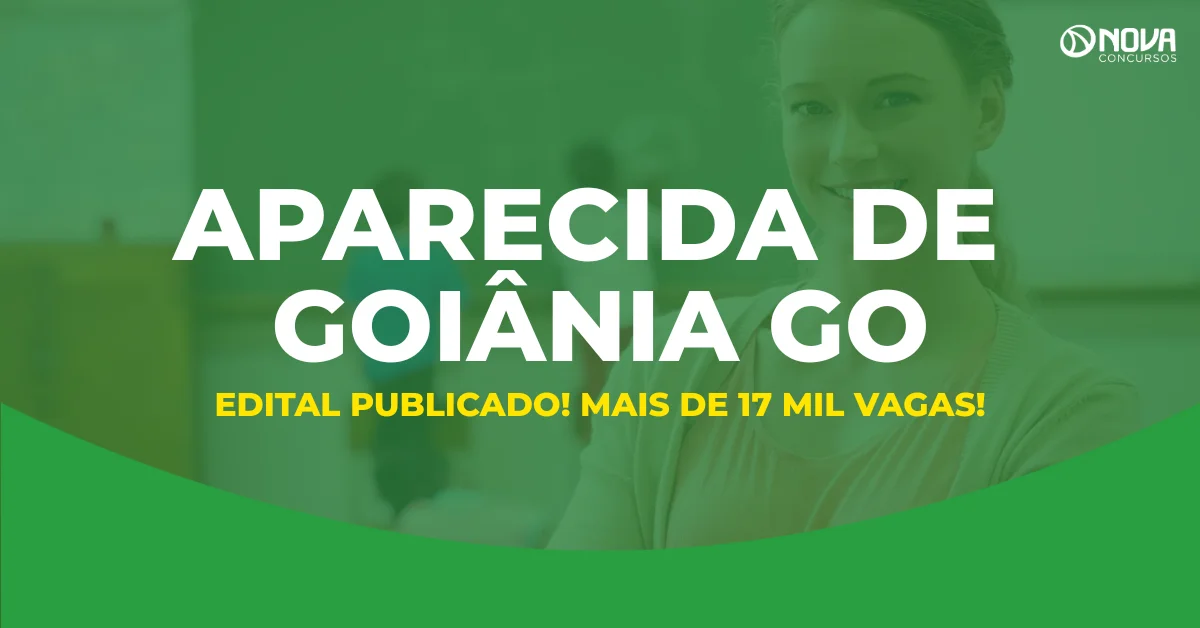 arte oficial com texto Aparecida de Goiânia GO edital publicado mais de 17 mil vagas